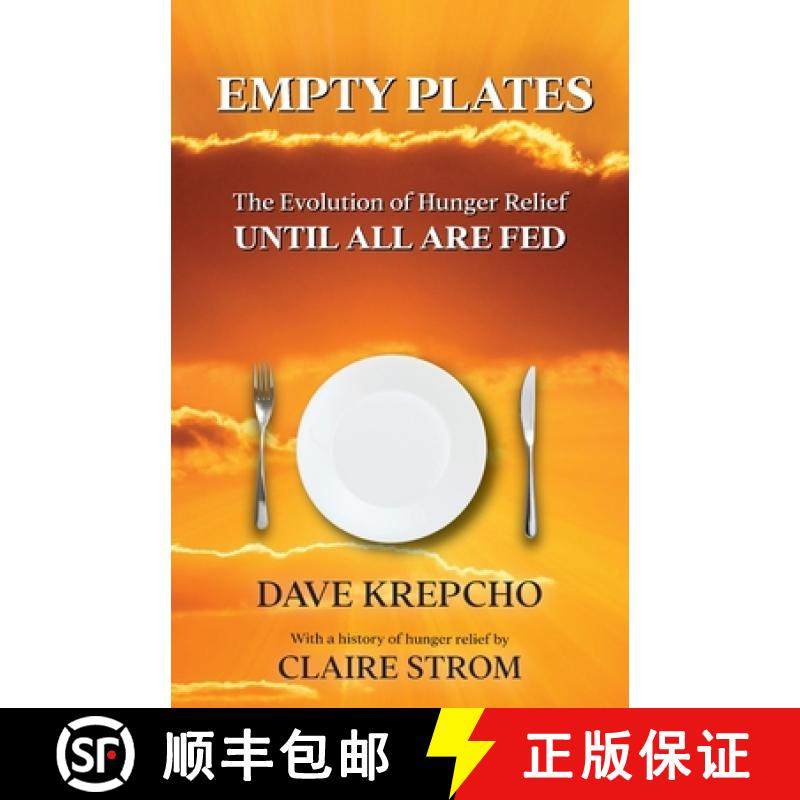 预订 Empty Plates: The Evolution of Hunger Relief, Until All Are Fed [9781964754314]