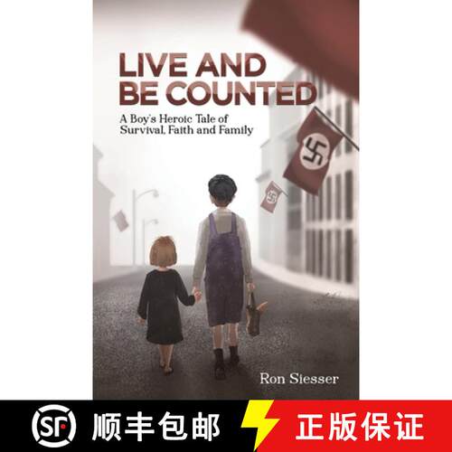 【3-4周达】Live and Be Counted: A Boy’s Heroic Tale of Survival, Faith and Family [9781649795960]