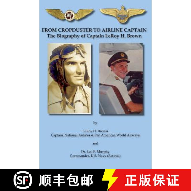 【3-4周达】From Cropduster to Airline Captain the Biography of Captain Leroy H. Brown [9781604520767]