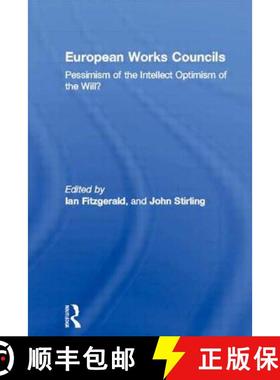 【3-4周达】European Works Councils : Pessimism of the Intellect Optimism of the Will? [9780415309868]