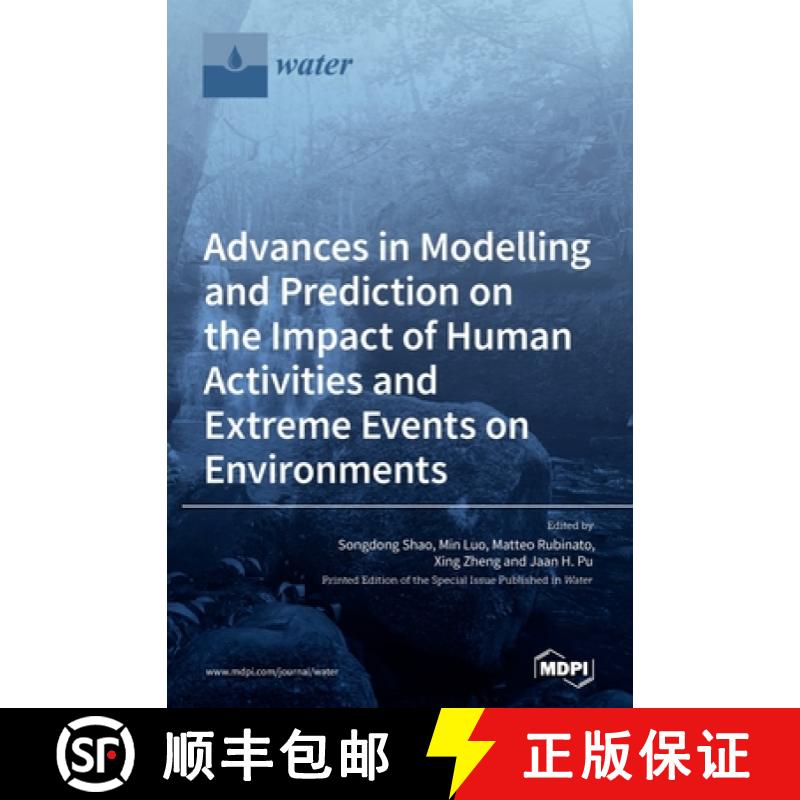 【2-3周达】Advances in Modelling and Prediction on the Impact of Human Activities and Extreme Events ... [9783039368020]