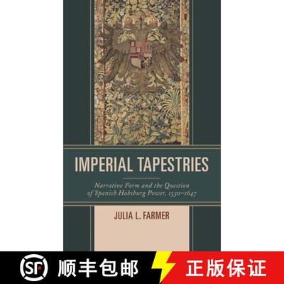 【3-4周达】Imperial Tapestries : Narrative Form and the Question of Spanish Habsburg Power, 1530-1647 [9781611487466]