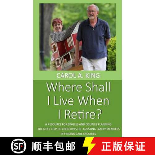 【3-4周达】Where Shall I Live When I Retire?: A resource for singles and couples planning the next st... [9780692047019]