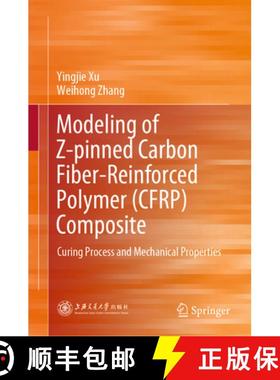 【3-4周达】Modeling of Z-Pinned Carbon Fiber-Reinforced Polymer (Cfrp) Composite: Curing Process and ... [9789819636273]