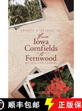 预订 From Iowa Cornfields to Fernwood: My Life and Stories [9780615497686]