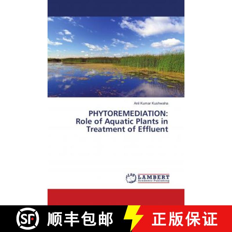 预订 PHYTOREMEDIATION: Role of Aquatic Plants in Treatment of Effluent [9786139826971]