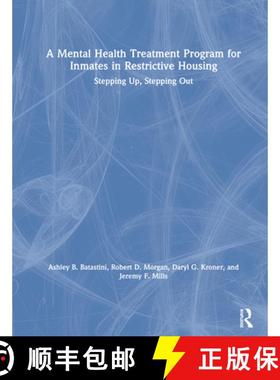 【3-4周达】A Mental Health Treatment Program for Inmates in Restrictive Housing: Stepping Up, Steppin... [9781138745100]