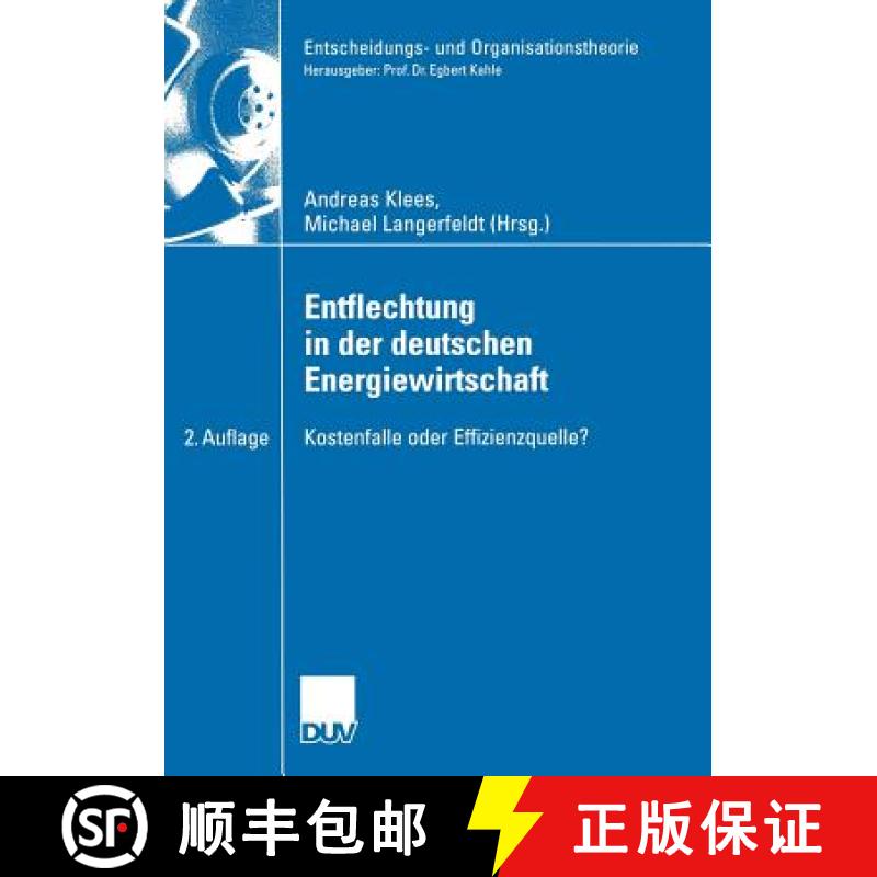 【3-4周达】Entflechtung in der deutschen Energiewirtschaft : Kostenfalle oder Effizienzquelle? [9783835000551]