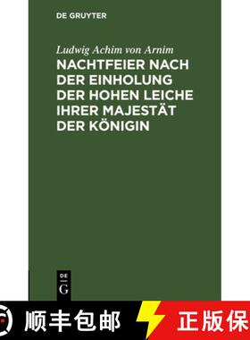 【3-4周达】Nachtfeier Nach Der Einholung Der Hohen Leiche Ihrer Majestät Der Königin: Eine Kantate [9783112447796]