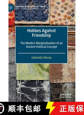 【3-4周达】Hobbes Against Friendship : The Modern Marginalisation of an Ancient Political Concept [9783030953140]