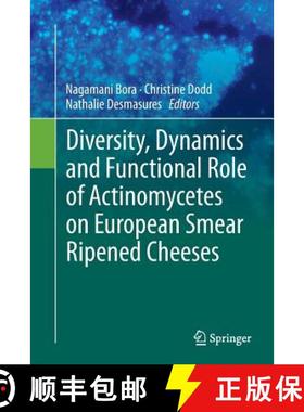 【3-4周达】Diversity, Dynamics and Functional Role of Actinomycetes on European Smear Ripened Cheeses [9783319364780]