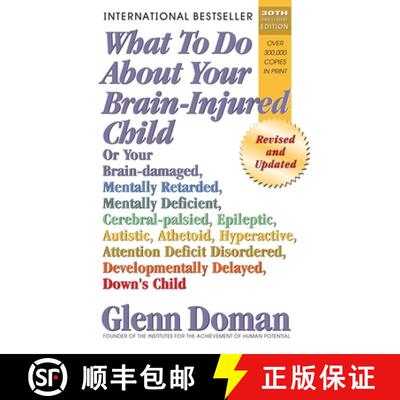 【3-4周达】精装 What to Do about Your Brain-Injured Child: Or Your Brain-Damaged, Mentally Retarded, ... [9780757001871]