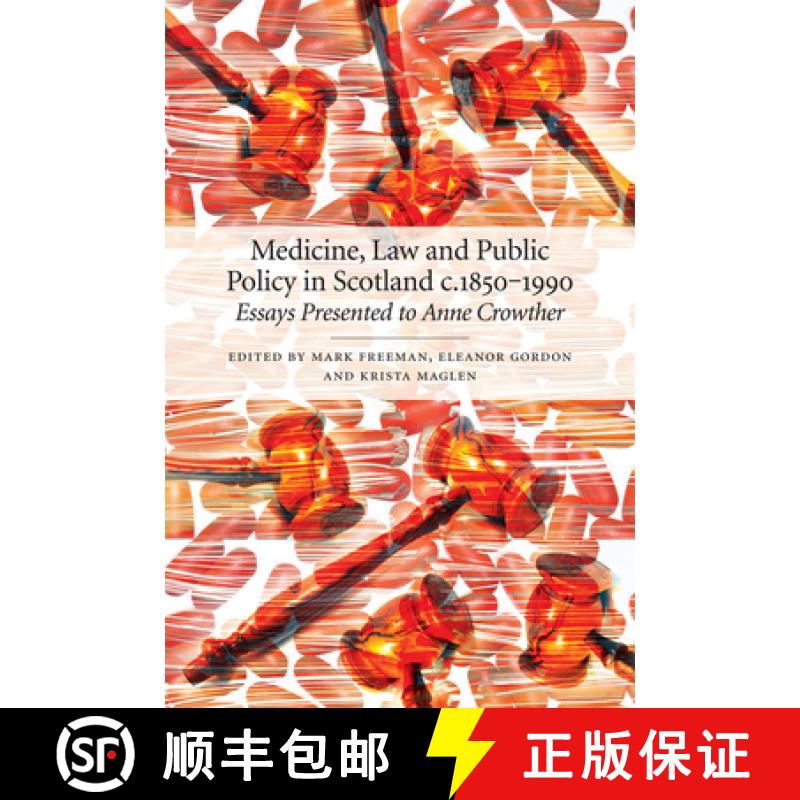 【3-4周达】Medicine, Law and Public Policy in Scotland C. 1850-1990: Essays Presented to Anne Crowther [9781845861162]