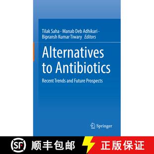 【3-4周达】精装 Alternatives to Antibiotics : Recent Trends and Future Prospects [9789811918537]