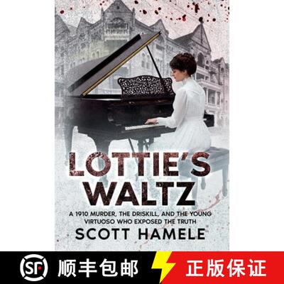 【3-4周达】Lottie's Waltz: A 1910 Murder, The Driskill, and the Young Virtuoso Who Exposed the Truth [9798295743764]
