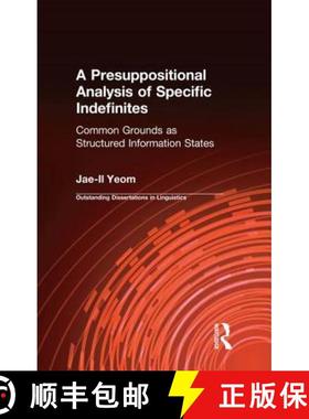 【3-4周达】A Presuppositional Analysis of Specific Indefinites : Common Grounds as Structured Informa... [9780815331759]