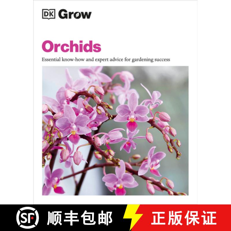 【3-4周达】Grow Orchids: Essential Know-How and Expert Advice for Gardening Success [9780744092301]