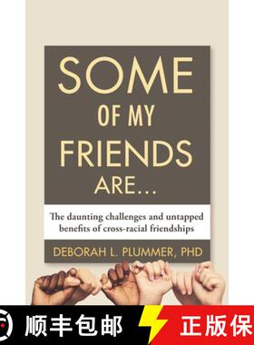 【3-4周达】Some of My Friends Are...: The Daunting Challenges and Untapped Benefits of Cross-Racial F... [9780807023891]