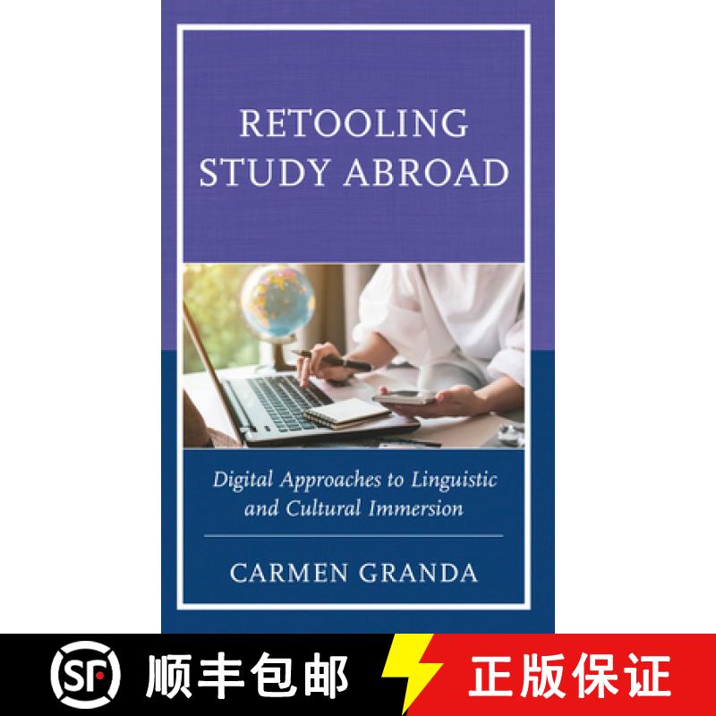 【3-4周达】Retooling Study Abroad : Digital Approaches to Linguistic and Cultural Immersion [9781793654588]