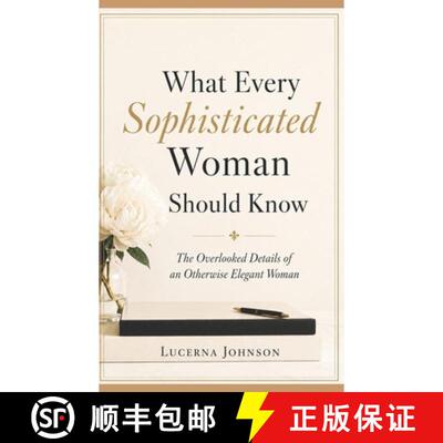 【3-4周达】What Every Sophisticated Woman Should Know : The Overlooked Details of an Otherwise Elegan... [9781066936700]