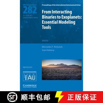 【3-4周达】精装 From Interacting Binaries to Exoplanets (IAU S282): Essential Modeling Tools - From I... [9781107019829]