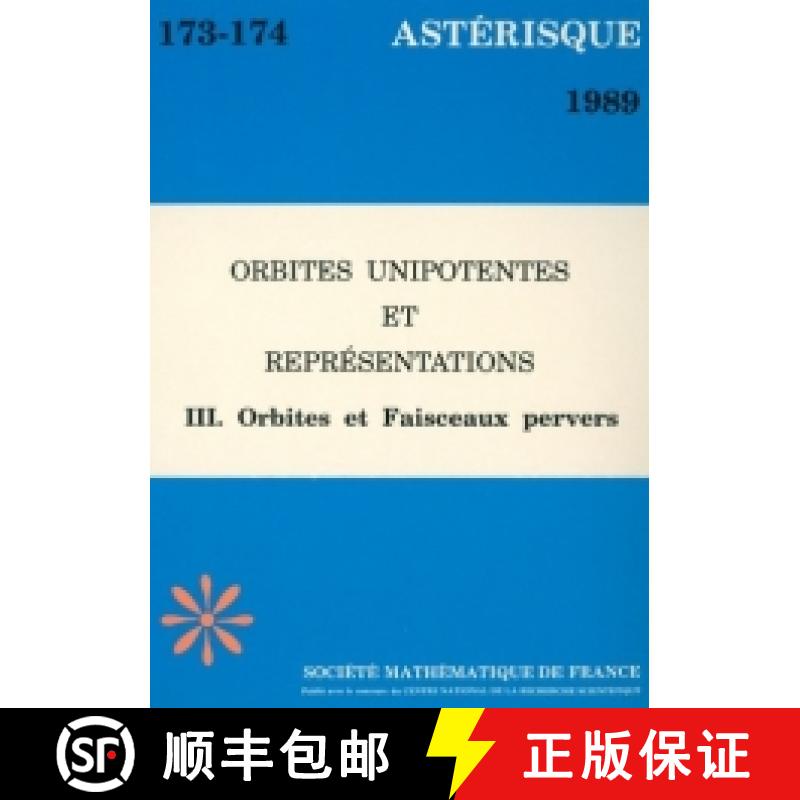 预订 Orbites unipotentes et représentations, Vol. III. Orbites et faisceaux pervers 法国数学学会 [9782856295007]