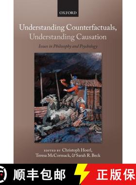 【3-4周达】Understanding Counterfactuals, Understanding Causation: Issues in Philosophy and Psychology [9780199695133]