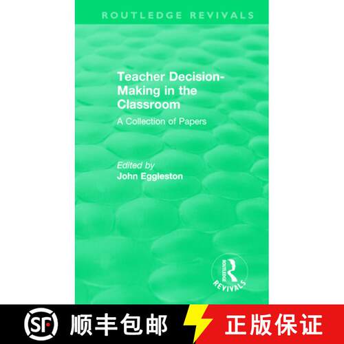 【3-4周达】Teacher Decision-Making in the Classroom: A Collection of Papers [9781138321373]