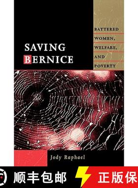 预订 Saving Bernice: Battered Women, Welfare, and Poverty [9781555534387]