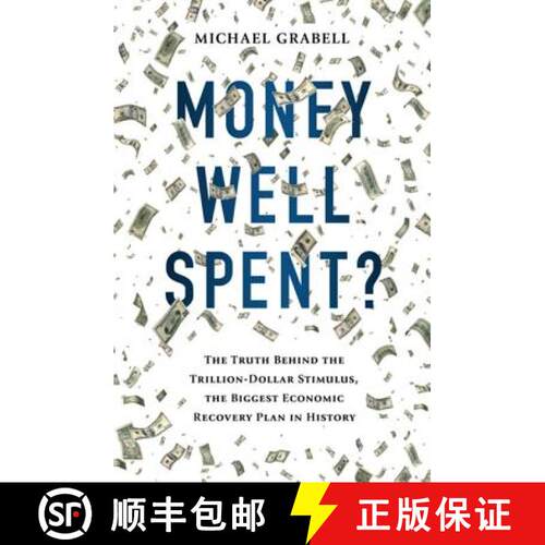 【3-4周达】精装 Money Well Spent?: The Truth Behind the Trillion-Dollar Stimulus, the Biggest Economi... [9781610390095]