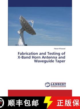 【3-4周达】Fabrication and Testing of X-Band Horn Antenna and Waveguide Taper [9786139822614]