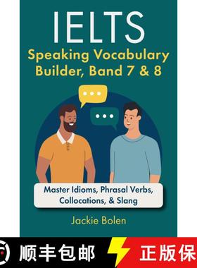 现货 IELTS Speaking Vocabulary Builder: Master Idioms, Phrasal Verbs, Collocations, & Slang [9798532750890]