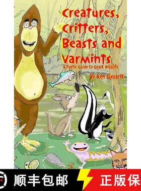 【3-4周达】Creatures, Critters, Beasts and Varmints: A Poetic Guide to Ozark Wildlife [9780615859491]