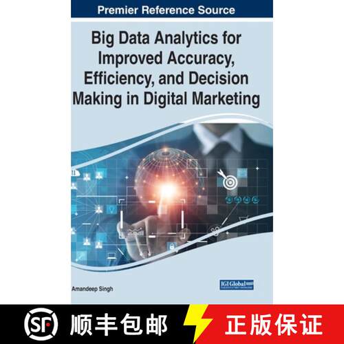 【3-4周达】精装 Big Data Analytics for Improved Accuracy, Efficiency, and Decision Making in Digital ... [9781799872313]