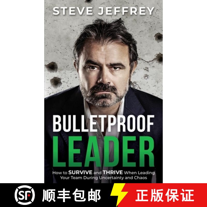 【2-3周达】Bulletproof Leader: How to SURVIVE and THRIVE When Leading Your Team During Uncertainty an... [9781922456656]