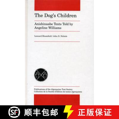 【3-4周达】The Dog`s Children – Anishinaabe Texts Told by Angeline Williams [9780887558337]