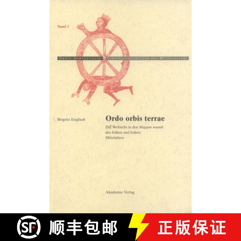 【2-3周达】Ordo Orbis Terrae: Die Weltsicht in Den Mappae Mundi Des Frühen Und Hohen Mittelalters [9783050036359]