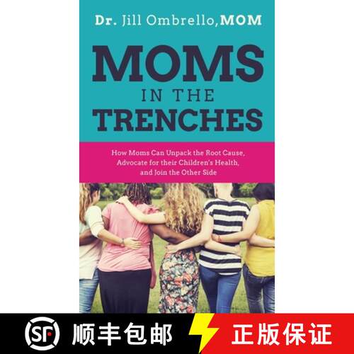 【3-4周达】Moms in the Trenches: How Moms Can Unpack the Root Cause, Advocate for their Children's He... [9781636801285]