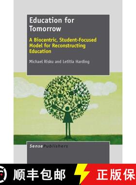 预订 Education for Tomorrow: A Biocentric, Student-Focused Model for Reconstructing Education [9789462091566]