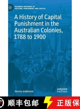 【3-4周达】A History of Capital Punishment in the Australian Colonies, 1788 to 1900 [9783030537661]