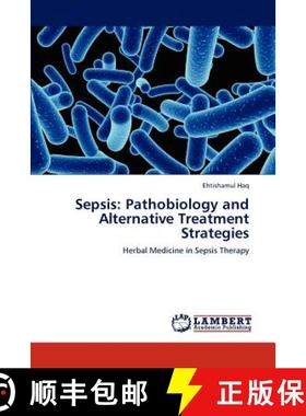 预订 Sepsis: Pathobiology and Alternative Treatment Strategies [9783847340751]