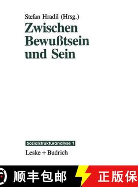 【3-4周达】Zwischen Bewußtsein und Sein : Die Vermittlung objektiver Lebensbedingungen und subje... [9783322995834]
