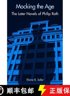【3-4周达】Mocking the Age: The Later Novels of Philip Roth [9780791467107]