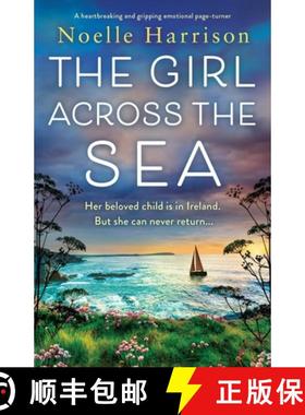 预订 The Girl Across the Sea: A heartbreaking and gripping emotional page turner [9781800197640]