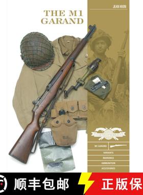 【3-4周达】M1 Garand: Variants, Markings, Ammunition, Accessories: Variants, Markings, Ammunition, Ac... [9780764358562]