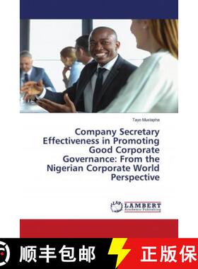 预订 Company Secretary Effectiveness in Promoting Good Corporate Governance: From the Nigerian Corpor... [9786203471182]