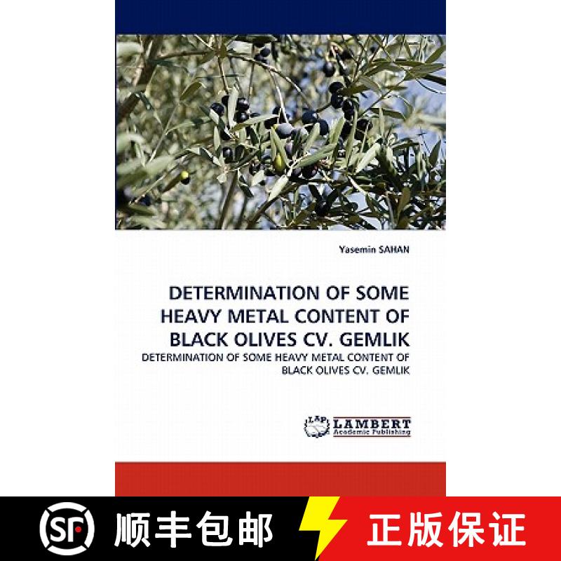 预订 Determination of Some Heavy Metal Content of Black Olives CV. Gemlik [9783844331769]