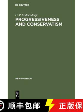 预订 Progressiveness and Conservatism : The Fundamental Dimensions of Ideological Controversy and The... [9789027977243]