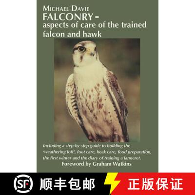 【3-4周达】Falconry - aspects of care of the trained falcon and hawk: Including a step-by-step guide ... [9781789634853]
