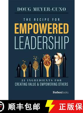 【3-4周达】The Recipe For Empowered Leadership : 25 Ingredients For Creating Value & Empowering Others [9781950863334]